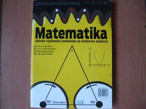 MATEMATIKA ZBIRKA RIJEŠENIH ZADATAKA ZA DRŽAVNU MATURU