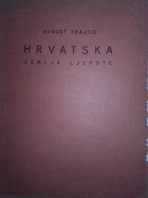 August Frajtic Hrvatska Zemlja Ljepote