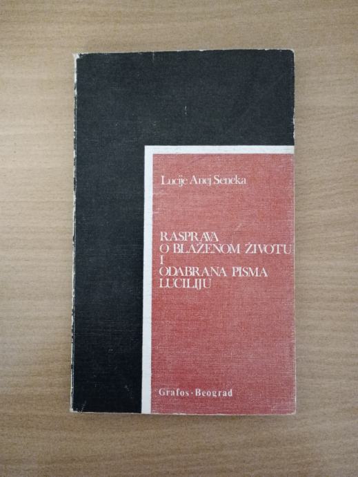 Lucije Anej Seneka Rasprava O Bla Enom Ivotu I Odabrana Pisma Luciju