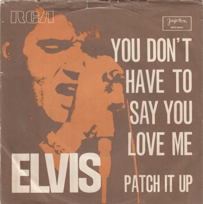 Elvis Presley You Dont Have To Say Yo Love M Single Gramofonska Plo A