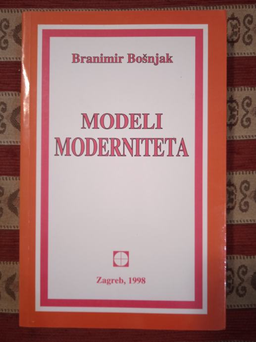 Modeli Moderniteta Branimir Bo Njak Knjiga S Posvetom Autora