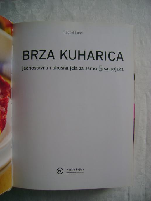 Rachel Lane Brza Kuharica Jednostavna I Ukusna Jela Sa Samo 5 Sasto