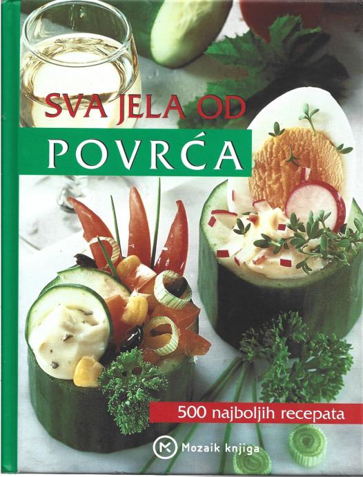 SVA JELA OD POVRĆA 500 najboljih recepata