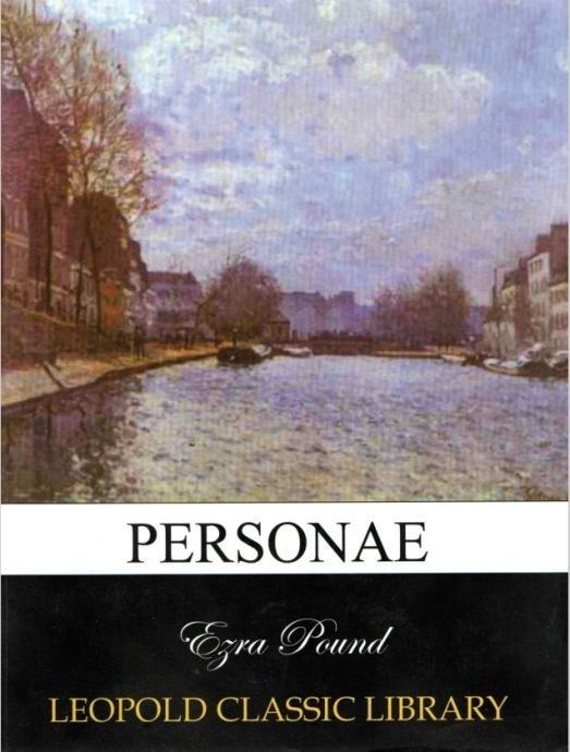 Leopold Classic Library Ezra Pound Personae