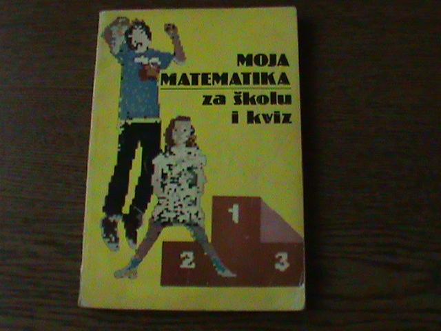 Moja Matematika Za Kolu I Kviz