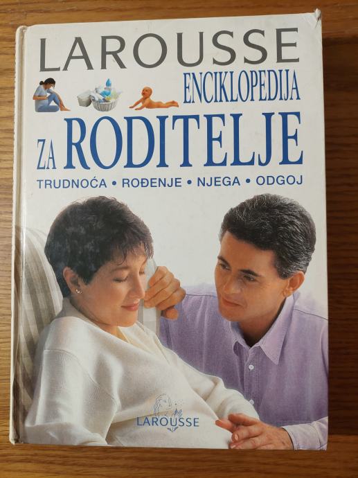 Enciklopedija za RODITELJE trudnoća ROĐENJE njega ODGOJ