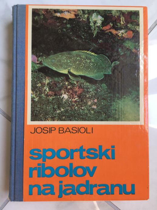 Josip Basioli Sportski Ribolov Na Jadranu