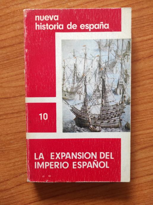 La Expansi N Del Imperio Espa Ol Nueva Historia De Espa A Tomo