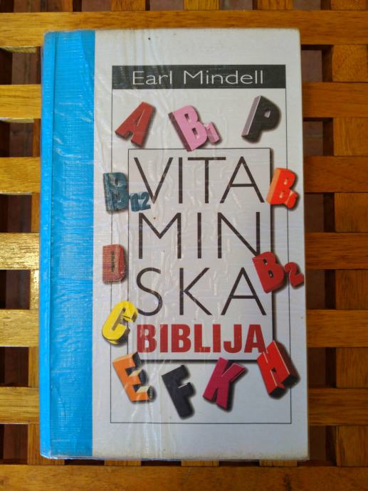 Earl Mindell Vitaminska Biblija IZVORI ZAGREB 1998