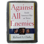 Against All Enemies: Inside America's War on Terror Richard A. Clarke