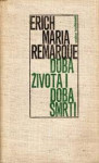 DOBA ŽIVOTA I DOBA SMRTI E.M.REMARQUE