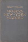 Ernst Toller: Moskva - New-York - Madrid, Epoha, Zagreb, 1933.