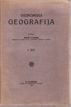 FILIP LUKAS - EKONOMSKA GEOGRAFIJA 1. DIO - ZAGREB 1923