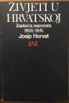 Josip Horvat - Živjeti u Hrvatskoj 1900-1941