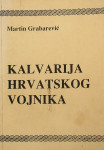 KALVARIJA HRVATSKOG VOJNIKA Martin Grabarević Potpis autora