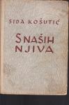 SIDA KOŠUTIĆ : S NAŠIH NJIVA , ZAGREB 1944. POSVETA I POTPIS AUTORA