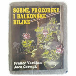 Sobne, prozorske i balkonske biljke France Vardjan, Joco Čermak