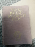 UMJETNOST U SLICI SLAVKO BATUSIC