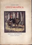 Vladimir Nazor Crvenkapica , Zagreb 1925. ilustrirao Andrija Maurović