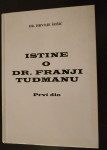 Istine o dr. Franji Tuđmanu, prvi dio (dr. Hrvoje Šošić)