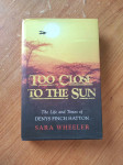 Sara Wheeler - Too Close to the Sun: The Life and Times of Denys Finch