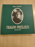 TRAGOVI PROŠLOSTI memoari (Vilma Vukelić)