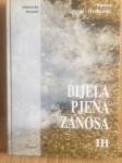 BIJELA PJENA ZANOSA III, roman, Barica Pahić - Grobenski