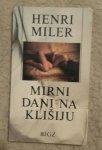 HENRY MILLER - MIRNI DANI U KLIŠIJU