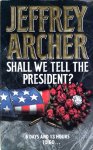 Jeffrey, Archer - Shall we tell the president?