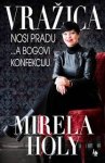 Mirela Holy:VRAŽICA NOSI PRADU...A BOGOVI KONFEKCIJU