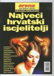 NAJVEĆI HRVATSKI ISCJELITELJI Arena specijalno izdanje iz 1997. god.