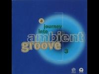 a journey into ambient groove 3