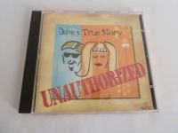 Dave's True Story ‎– Unauthorized,....CD