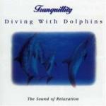 Tranquility - Diving with Dolphins - The Sound of Relaxation