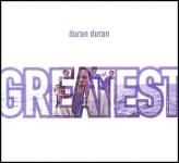 DURAN DURAN - GREATEST