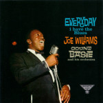 Joe Williams,Count Basie And His Orchestra - Everyday I Have The Blues