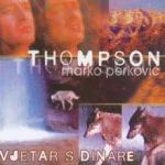 MARKO PERKOVIĆ THOMPSON - VJETAR S DINARE