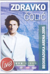 ZDRAVKO ČOLIĆ LIVE DVD VIDEO - BEOGRADSKA ARENA 2005.