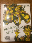 Arsen Diklić: Ne okreći se sine