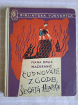 I.BRLIC MAZURANIC ČUDNOVATE ZGODE ŠEGRTA HLAPIĆA VJEVERICA 1961 G