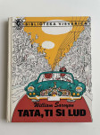 William Saroyan: Tata, ti si lud