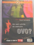 Što sam učinila da zaslužnim ovo ,živo meso,dvd