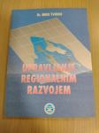 UPRAVLJANJE REGIONALNIM RAZVOJEM (Miro Šverko)