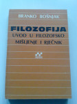 Branko Bošnjak Filozofija Uvod u filozofsko mišljenje i rječnik