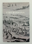 Etika ratovanja: knjiga o humanizmu i nasilju