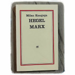 Hegel-Marx: neki osnovni problemi marksizma Milan Kangrga