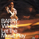 BARRY WHITE – Let The Music Play