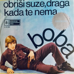 Boba Stefanović- Obriši suze draga - 1970 - MINT