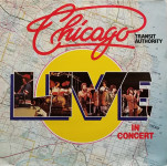 Chicago - Chicago Transit Authority* – Live In Concert