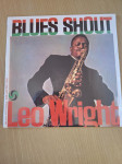 Gramofonska LP ploča Leo Wright / Blues Shout